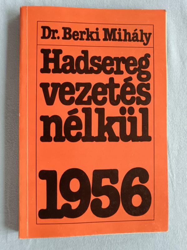 Hadsereg vezetés nélkül – 1956