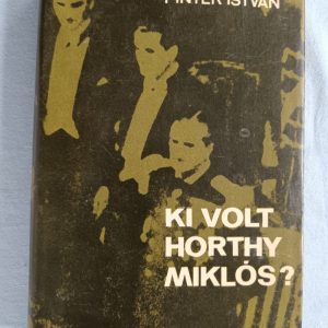 Ki volt Horthy Miklós?