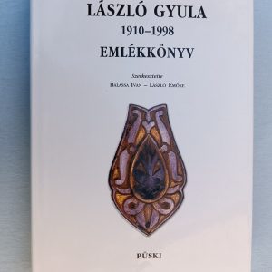 László Gyula 1910-1998 Emlékkönyv