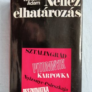 Nehéz elhatározás – A sztálingrádi csata német szemmel