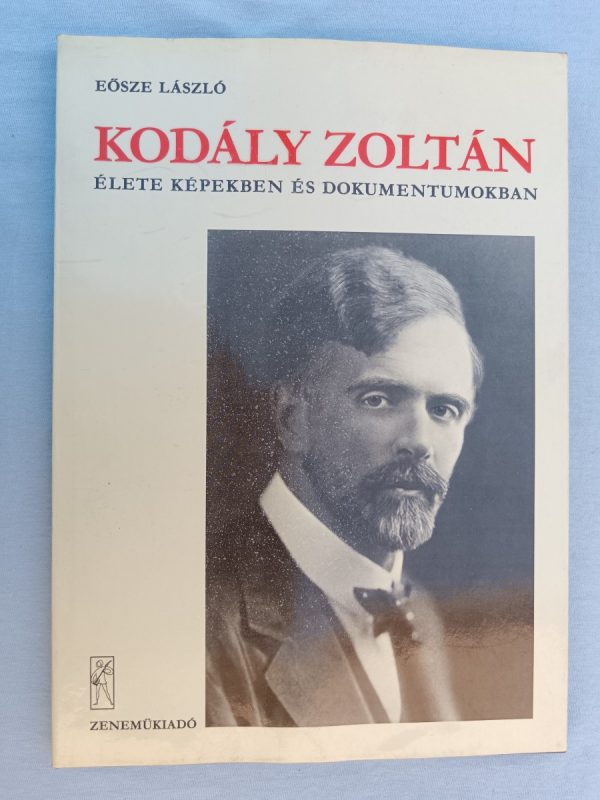 Kodály Zoltán élete képekben és dokumentumokban