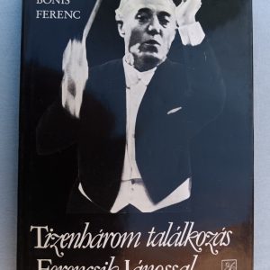 Tizenhárom találkozás Ferencsik Jánossal