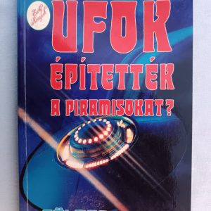 UFO-k építették a piramisokat?