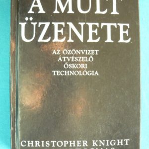 A múlt üzenete – Az özönvizet átvészelő őskori technológia