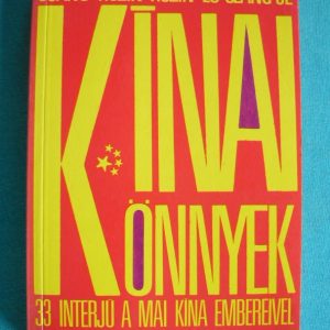 Kínai könnyek – 33 interjú a mai Kína embereivel