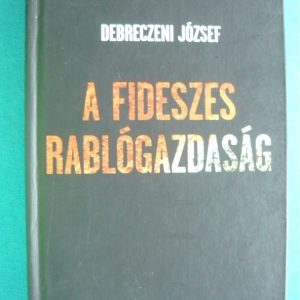 A fideszes rablógazdaság