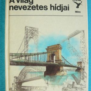 A világ nevezetes hídjai – Kolibri könyvek