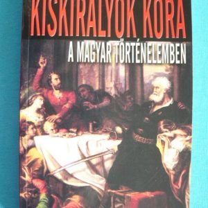 Kiskirályok kora a magyar törénelemben