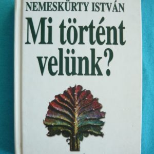 Mi történt velünk?