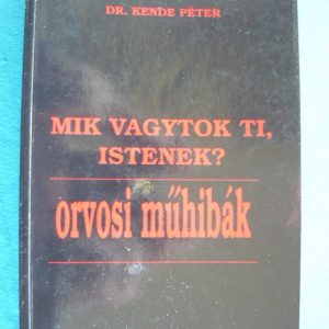 Mik vagytok ti, istenek? – Orvosi műhibák