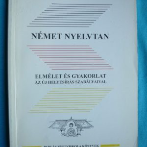 Német nyelvtan – Elmélet és gyakorlat az új helyesírás szabályaival