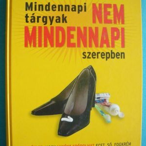 Mindennapi tárgyak nem mindennapi szerepben