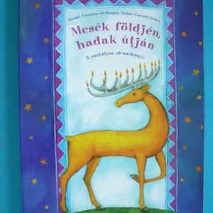Mesék földjén, hadak útján – 3. osztályos olvasókönyv