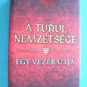 Egy vezér útja – A turul nemzetsége 3.
