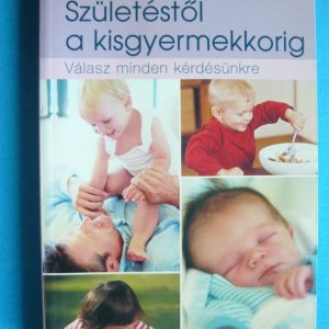 Születéstől a kisgyermekkorig