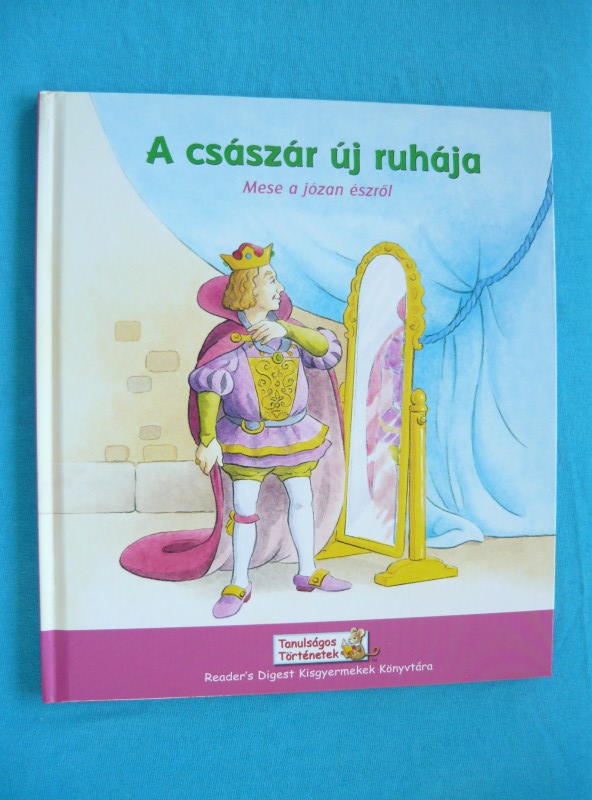 A császár új ruhája 1 A császár új ruhája – Mese a józan észről