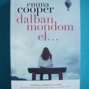 Dalban mondom el…