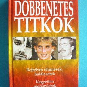 Döbbenetes titkok – Rejtélyes eltűnések, halálesetek, kegyetlen merényletek