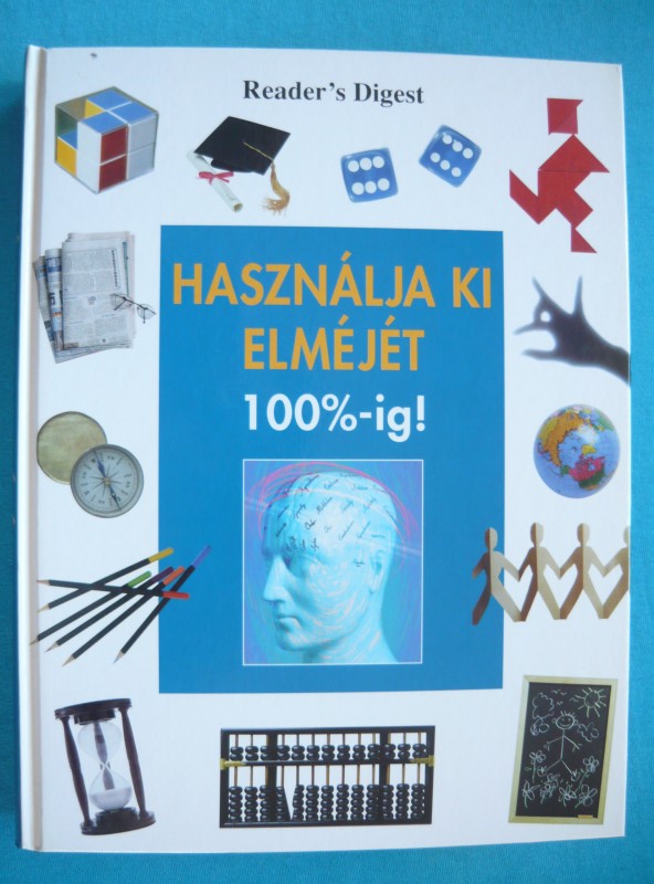 Használja ki elméjét 100 %-ig 1 Használja ki elméjét 100 %-ig