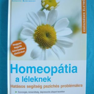 Homeopátia a léleknek – Hatásos segítség pszichés problémákra