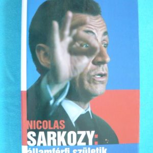 Nicolas Sarkozy: államférfi születik