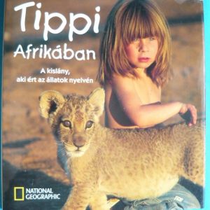 Tippi Afrikában – A kislány, aki ért az állatok nyelvén