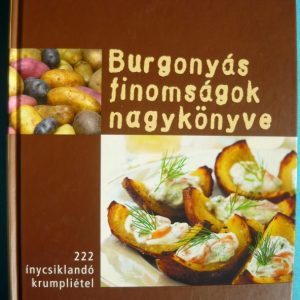Burgonyás finomságok nagykönyve
