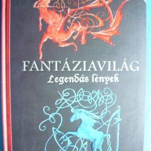 Fantáziavilág – Legendás lények