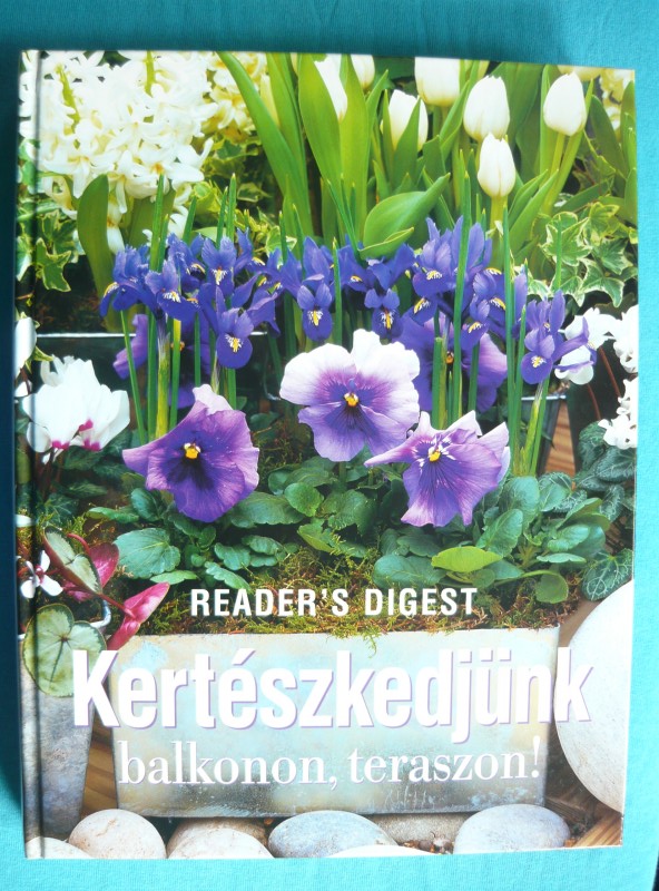 Kertészkedjünk balkonon, teraszon 1 Kertészkedjünk balkonon, teraszon!
