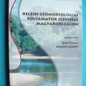 Recens geomorfológiai folyamatok sebessége Magyarországon