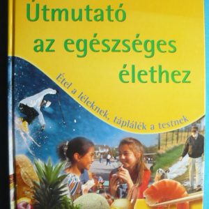 Útmutató az egészséges élethez