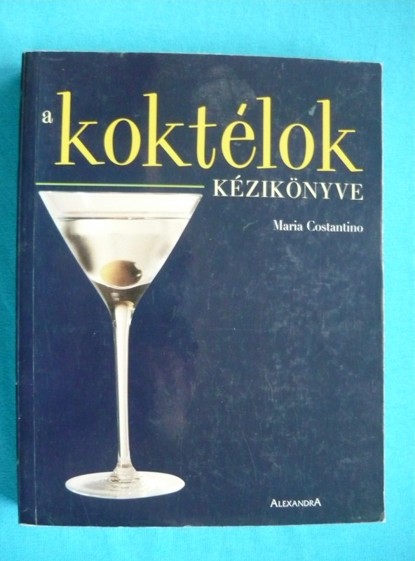 A koktélok kézikönyve 1 A koktélok kézikönyve