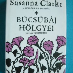 Búcsúbáj hölgyei és más történetek