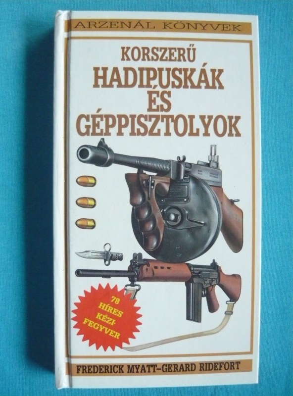 Korszerű hadipuskák és géppisztolyok 1 Korszerű hadipuskák és géppisztolyok