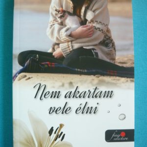 Nem akartam vele élni