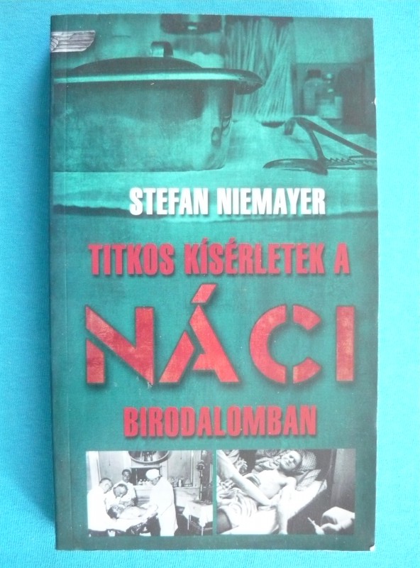 Titkos kísérletek a náci birodalomban Titkos kísérletek a náci birodalomban