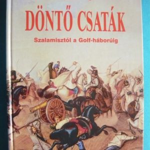 Döntő csaták – Szalamisztól a Golf-háborúig