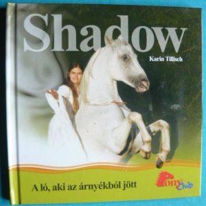 Shadow – A ló, aki az árnyékból jött