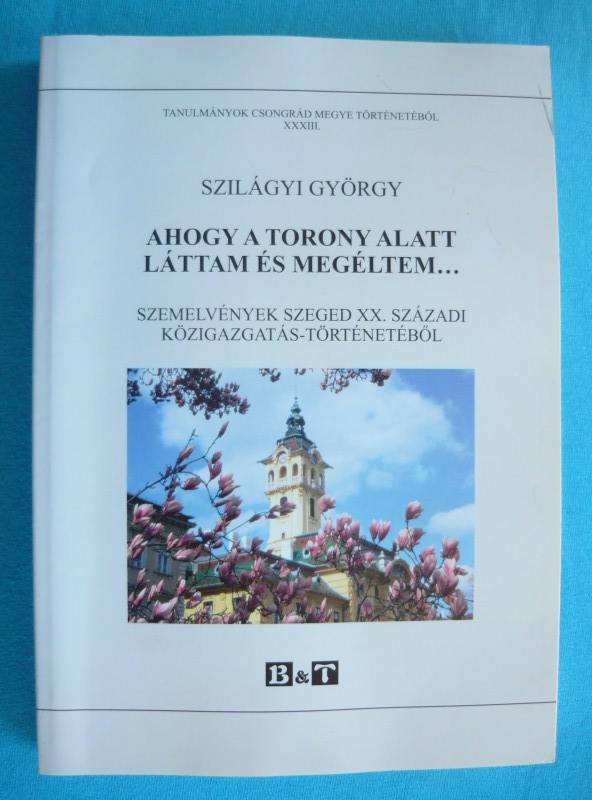 Ahogy a torony alatt láttam és megéltem Ahogy a torony alatt láttam és megéltem…