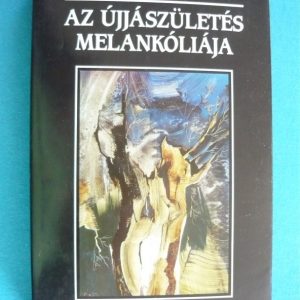 Az újjászületés melankóliája