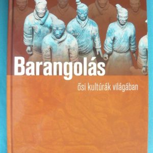 Barangolás ősi kultúrák világában