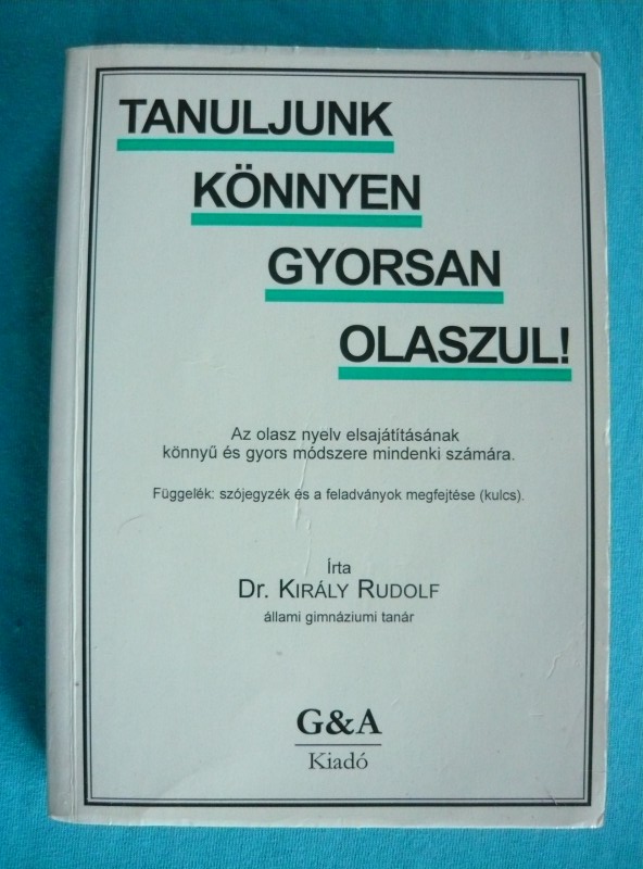 Tanuljunk könnyen gyorsan olaszul Tanuljunk könnyen, gyorsan olaszul