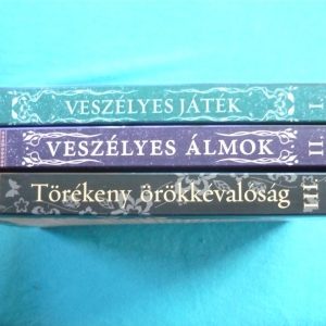 Veszélyes játék / Veszélyes álmok / Törékeny örökkévalóság I-III.