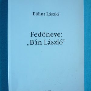 Fedőneve: „Bán László”