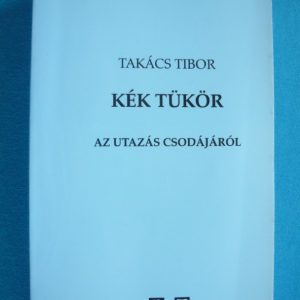 Kék tükör – Az utazás csodájáról