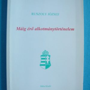 Máig érő alkotmánytörténelem