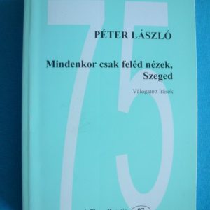 Mindenkor csak feléd nézek, Szeged