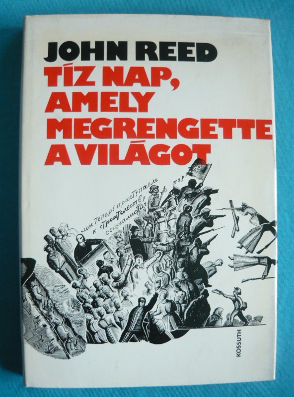 Tíz nap amely megrengette a világot 1 Tíz nap, amely megrengette a világot