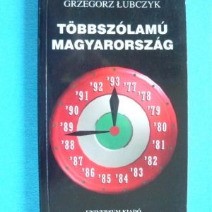 Többszólamú Magyarország – Interjú részletek (1977-1995)