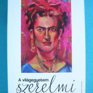 A világegyetem szerelmi ölelése – Frida Kahlo a siker kapujában